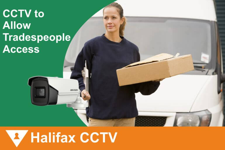 Giving Tradespeople Access While You’re Out? CCTV Can Provide Useful Reassurance